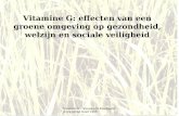 Vitamine G Voordracht Klankbordgroep beleid maart 2206 Vitamine G: effecten van een groene omgeving op gezondheid, welzijn en sociale veiligheid.