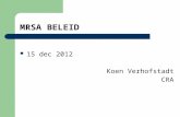 MRSA BELEID  15 dec 2012 Koen Verhofstadt CRA. MRSA prevalentie  De prevalentiestudie 2005 toonde aan dat bijna 20 % van de bewoners van WZC drager.