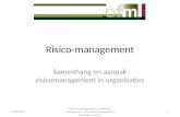 Risico-management Samenhang en aanpak risicomanagement in organisaties 07-09-2011 Interim management - financieel management - turnaroundmanagement .