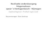 Realisatie onderdoorgang Megensebaan spoor ‘s-Hertogenbosch - Nijmegen Opdrachtgever: ProRail regio Zuid Bouwmanager: Stan Sontrop.
