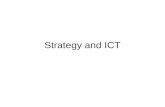 Strategy and ICT. ICT acceptance ICT and Strategy Competition and strategy Competitive advantage Companies as drivers of change Transaction costs, value.