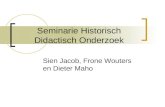 Seminarie Historisch Didactisch Onderzoek Sien Jacob, Frone Wouters en Dieter Maho.