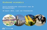 Biobased economics Socio-economische relevantie voor de Metropoolregio 28 maart 2013, Laan van Staalduinen.