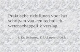 Praktische richtlijnen voor het schrijven van een technisch- wetenschappelijk verslag J. De Schutter, K.U.Leuven/PMA.