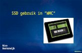 SSD gebruik in “WMC“ Nico Oosterwijk. Wat is een SSD schijf SSD = Solid State Drive, Flash geheugen SLC (Single-Level Cell = 1 bit) of MLC (Multi-Level.