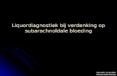 Erik Hoff / 21-09-2005 Patientendemonstratie Liquordiagnostiek bij verdenking op subarachnoïdale bloeding.