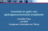 Overheid en geld: een gedragseconomische invalshoek Henriëtte Prast Lid WRR Hoogleraar Universiteit van Tilburg.