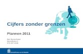 Cijfers zonder grenzen Plannen 2011 Bert Bunschoten bbnn@cbs.nl 070 337 4209.