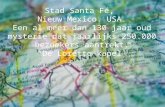Stad Santa Fé, Nieuw Mexico. USA. Een al meer dan 130 jaar oud mysterie dat jaarlijks 250.000 bezoekers aantrekt. “De Loretto kapel”