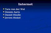 Internet  Tara van der Wel  Dennis Aarts  Daniel Hindle  Jeroen Rinkel.