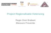 Project Regionalisatie Ketenzorg Regio Oost Brabant Blessure Preventie.