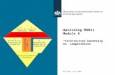 Opleiding MARIJ Module 6 “Architectuur bemensing en -competenties ” Den Haag, juni 2009 3. MARIJ voor architecten 5. Architectuur processen en producten.