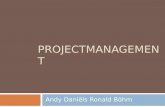 PROJECTMANAGEMENT Andy Daniëls Ronald Böhm. Inhoud  Inleiding  Projectmanagement  Faseren  Beslissen  Beheren  Leiden  Vragen.
