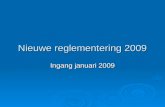 Nieuwe reglementering 2009 Ingang januari 2009. Behalen label verenigingsmanagement  Voor alle clubs: minstens 50% op alle onderdelen apart (7)  Voor.