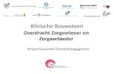 Klinische Bouwsteen Project Generieke Overdrachtsgegevens Overdracht Zorgverlener en Zorgaanbieder.