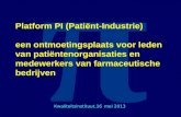 Π Platform PI (Patiënt-Industrie) een ontmoetingsplaats voor leden van patiëntenorganisaties en medewerkers van farmaceutische bedrijven Kwaliteitsinstituut,16.