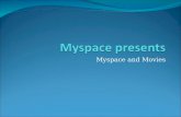 Myspace and Movies. Myspace and James Bond Myspace US 38184 Vrienden! Interactie op Myspace: Wallpapers, Bonds latest mission, Dossier over Bond, Games.