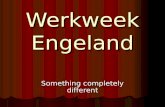 Werkweek Engeland Something completely different.