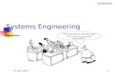 SysAdvise 24 april 20071 Systems Engineering. SysAdvise Een systeem is een samenstel van entiteiten die een gezamenlijk doel hebben. Bijvoorbeeld: het.