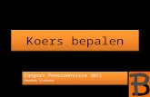 Koers bepalen Congres Pensioenvisie 2011 Haarlem, 13 oktober Congres Pensioenvisie 2011 Haarlem, 13 oktober.