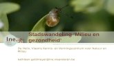 Stadswandeling ‘Milieu en gezondheid’ De Helix, Vlaams Kennis- en Vormingscentrum voor Natuur en Milieu kathleen.geldmeyer@lne.vlaanderen.be.