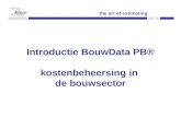 Introductie BouwData PB® kostenbeheersing in de bouwsector the art of estimating.