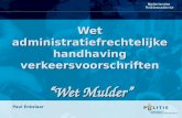 Wet administratiefrechtelijke handhaving verkeersvoorschriften “Wet Mulder” Paul Enkelaar Nederlandse Politieacademie.