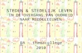 STEDEN & STEDELIJK LEVEN IN DE OVERGANG VAN OUDHEID NAAR MIDDELEEUWEN BA – themacollege 2010.