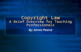 Copyright LawA Brief Overview For Teaching Professionals