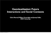 Geovisualisation: Future Interactions & Social Contexts