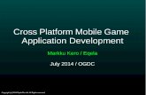 OGDC 2014_Cross platform mobile game application development_Mr. Makku J.Kero
