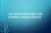 Technologies used for filming consequences