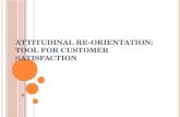 Attitudinal re-orientation tool for Customer Satisfaction