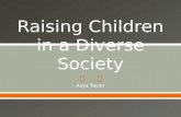 Raising children in a diverse society abt 2