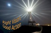 Right Vision, Good Action