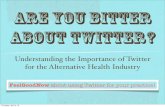 Understanding the Importance of Twitter for the Alternative Health Industry