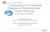 Continuation of Countywide Dialogue on Transportation: Project Selection A Six-Year Outlook