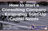 How to Start a Consulting Company - Estimating Start-Up Capital Needs (Slides)