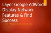 Layer Google AdWords' Display Network Features & Find Success