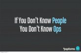 If You Don't Know People, You Don't Know Ops