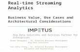 Real-time Streaming Analytics: Business Value, Use Cases and Architectural Considerations: Impetus Webinar