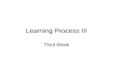 Learning Process III