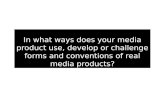 How does my media product challenge, develop and use media conventions?