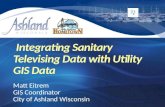 Integrating sanitary televising data with utility gis data within the city of ashland   matt eitrem