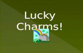 Lucky Charms!