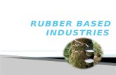 Rubber based industries