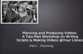 Planning & Producing Videos: A Two-Part Workshop on Writing Scripts & Making Videos @ Your Library - Part 1 of 2