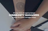 10 easy tricks for agency-based community managers to keep the brand manager happy