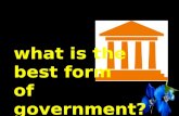 What is the Best Form of Government?