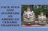Face Jugs and Jugheads